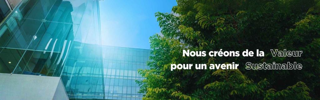 Nous créons de la valeur pour un avenir durable Nous créons de la valeur pour un avenir durable
