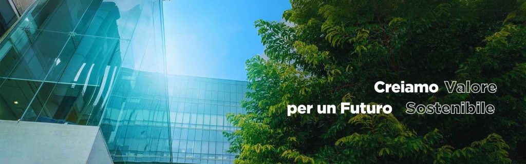 Creiamo valore per un futuro sostenibile Creiamo valore per un futuro sostenibile